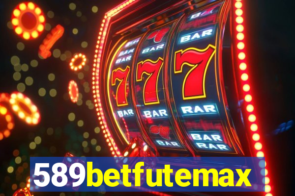 589betfutemax futebol ao vivo